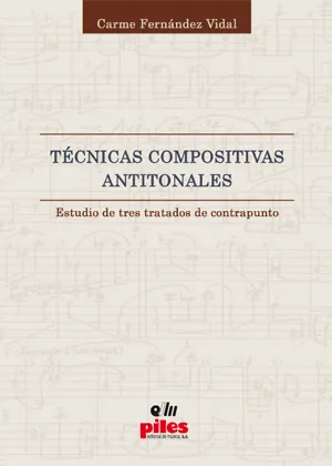 Técnicas Compositivas Antitonales.Estudio de tres tratados de contrapunto